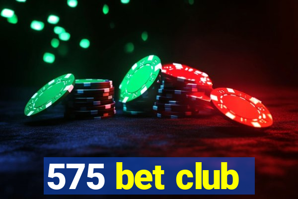 575 bet club